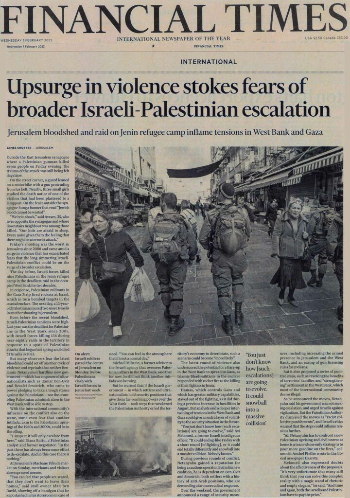 Avi Melamed’s insights about the upsurge in violence stokes fears of broader Israeli-Palestinian escalation were quoted by James Shotter, the Jerusalem correspondent for the Financial Times.

Read the full article in the Financial Times by  James Shotter – February 01, 2023