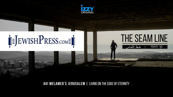 Hana Levi Julian article about Avi Melamed’s docuseries on Jerusalem, The Seam Line in The Jewish Press | Izzy Streaming Israel